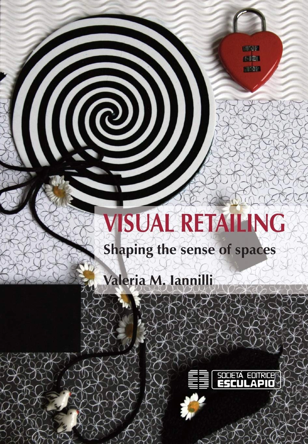 Visual Retailing. Shaping the sense of spaces